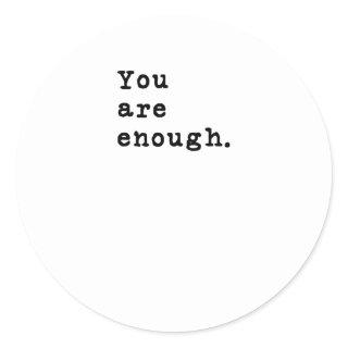 You Are Enough Retro Typewriter Style Motivational Classic Round Sticker