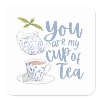 You Are My Cup Of Tea Sticker