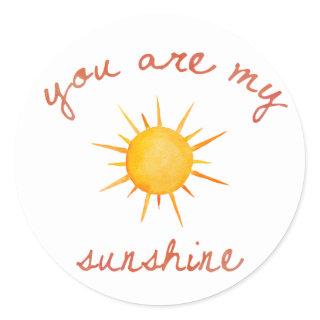 You Are My Sunshine Quote Art Classic Round Sticker