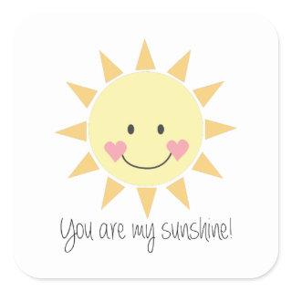 You Are My Sunshine! Square Sticker