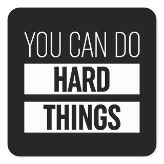 You Can Do Hard Things Square Sticker