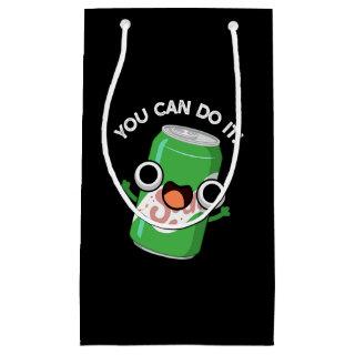 You Can Do It Funny Soda Pop Pun  Small Gift Bag