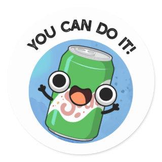 You Can Do It Funny Soda Pop Puns Classic Round Sticker