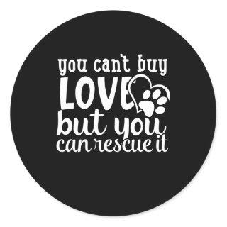 you can't buy love but you can rescue it classic round sticker
