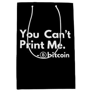 you cant PRINT me Medium Gift Bag