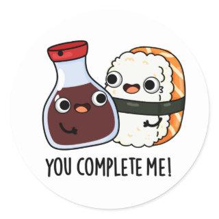 You Complete Me Funny Sushi Soy Sauce Pun Classic Round Sticker