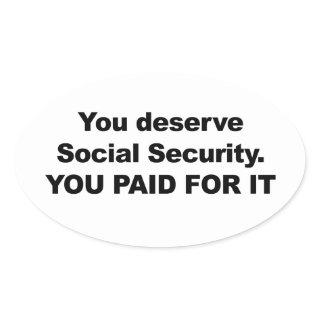 You Deserve Social Security Oval Sticker