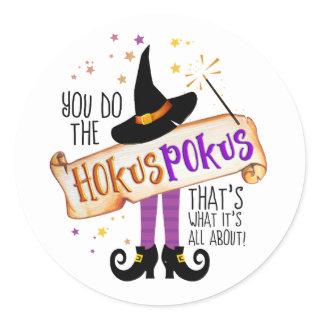 You Do the Hokus Pokus Witch Magic ID982 Classic Round Sticker