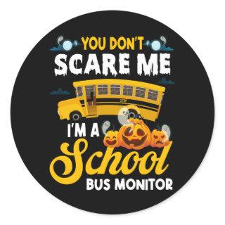 You Don't Scare Me A School Bus Monitor Halloween  Classic Round Sticker