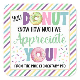 You Donut Know How Much We Appreciate You Square Sticker