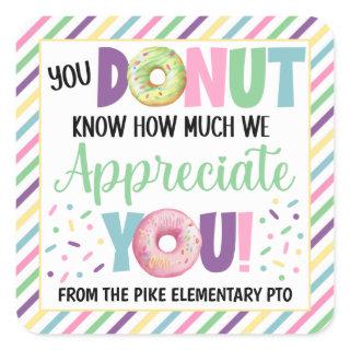 You Donut Know How Much We Appreciate You Square Sticker