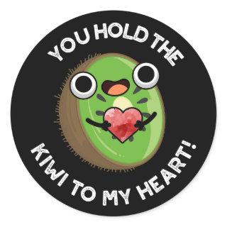 You Hold The Kiwi To My Heart Fruit Pun Dark BG Classic Round Sticker