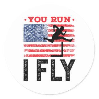 You Run I Fly Track and Field Hurdles Hurdler Classic Round Sticker