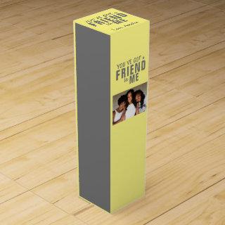 You`ve got a Friend Yellow Gray Photo Friend Wine Wine Box