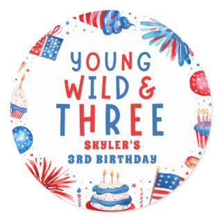 Young Wild and Three 4th of July 3rd Birthday Classic Round Sticker