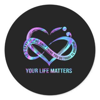 Your Life Problems Suicide Prevention Awareness St Classic Round Sticker