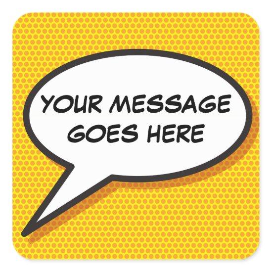 Your Message Speech Bubble Fun Retro Comic Book Square Sticker
