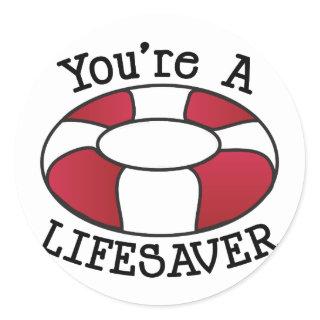 You're A Lifesaver Classic Round Sticker