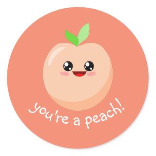 You're a peach! classic round sticker