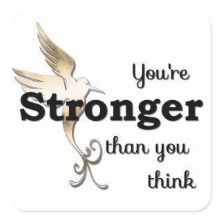 You're Stronger Than You Think Square Sticker