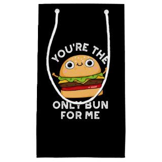 You're The Only Bun For Me Burger Pun  Dark BG Small Gift Bag