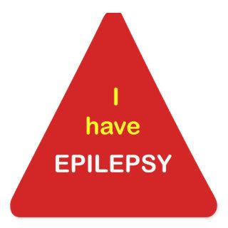 z9 - I have EPILEPSY. Triangle Sticker