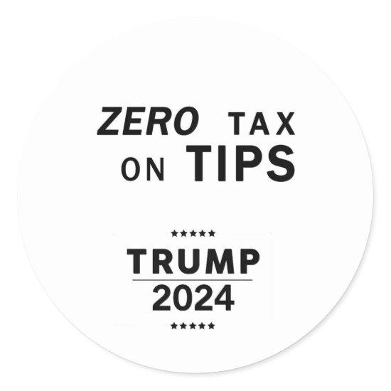 Zero Tax on Tips Classic Round Sticker