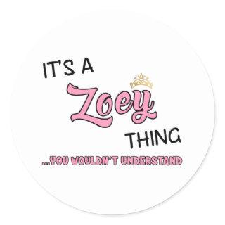 Zoey thing you wouldn't understand classic round sticker