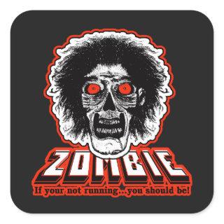 ZOMBIE Face - If your not running you should be Square Sticker